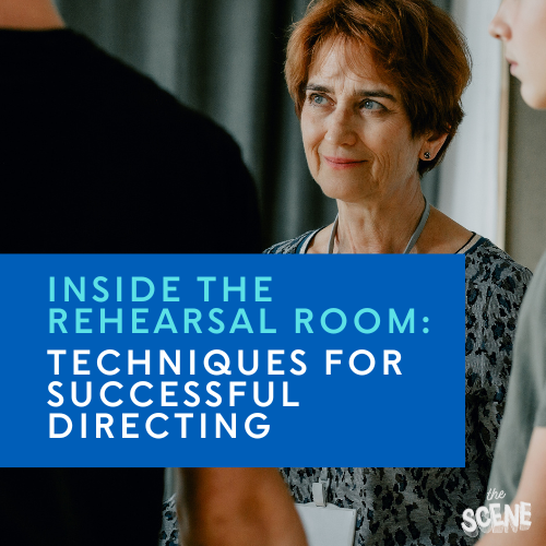 Inside the Rehearsal Room: Techniques for Successful Directing