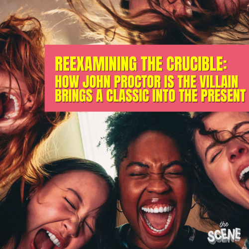 Reexamining The Crucible: How John Proctor Is the Villain Brings a Classic into the Present